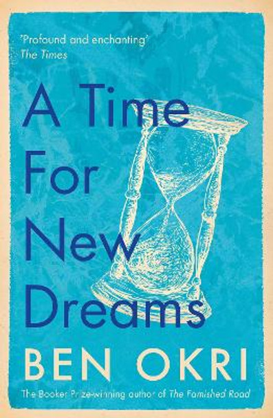 A Time for New Dreams by Ben Okri