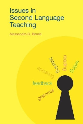 Issues in Second Langauage Teaching by Alessandro G. Benati 9781845539269