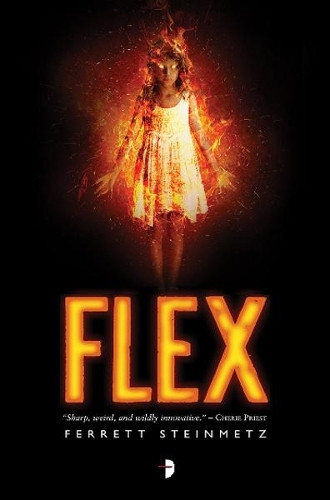Flex by Ferrett Steinmetz 9780857664594