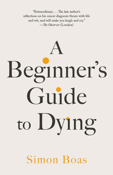 A Beginner's Guide to Dying by Simon Boas 9798217007745