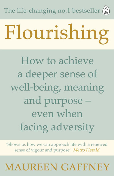 Flourishing: How to achieve a deeper sense of well-being and purpose in a crisis Maureen Gaffney 9780241257746