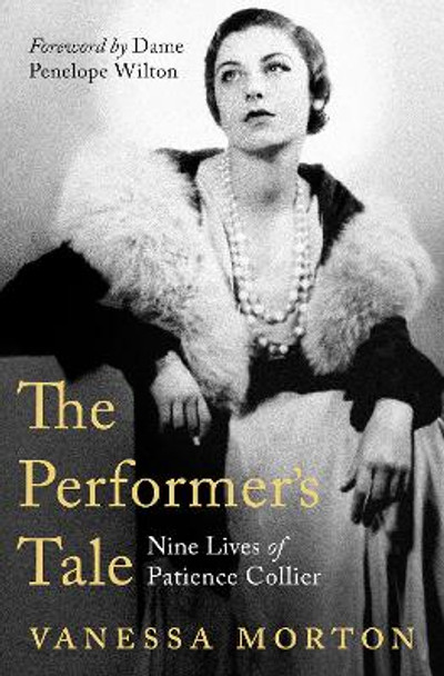 The Performer's Tale: The Nine Lives of Patience Collier by Vanessa Morton