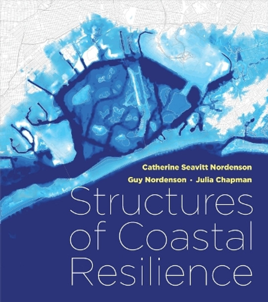 Structures of Coastal Resilience by Catherine Seavitt Nordenson 9781610918572
