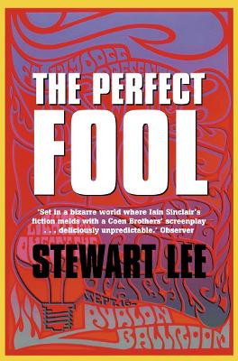 The Perfect Fool by Stewart Lee