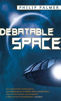 Debatable Space Philip Palmer 9781841496207