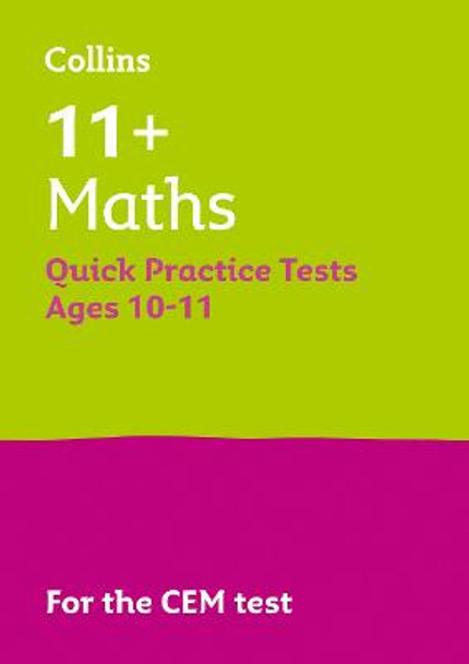 11+ Maths Quick Practice Tests Age 10-11 for the CEM Assessment tests (Letts 11+ Success) by Letts 11+