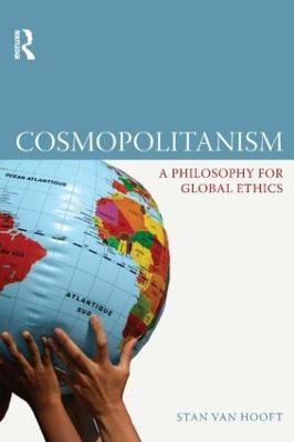 Cosmopolitanism: A Philosophy for Global Ethics Stan van Hooft 9781844651931