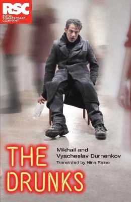 The Drunks by Mikhail Durnenkov