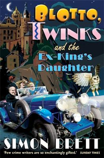 Blotto, Twinks and the Ex-King's Daughter: a hair-raising adventure introducing the fabulous brother and sister sleuthing duo by Simon Brett