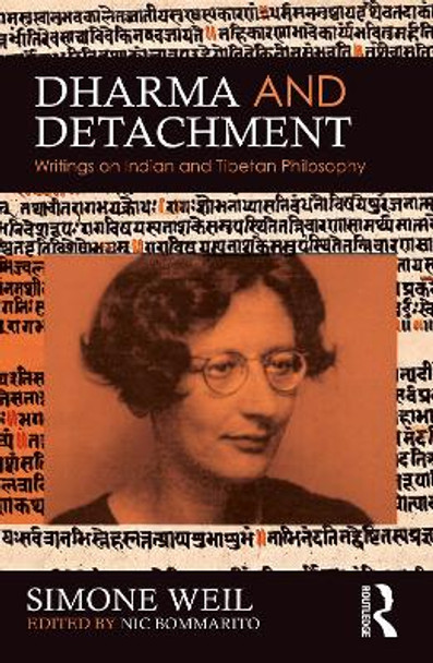 Dharma and Detachment: Writings on Indian and Tibetan Thought Simone Weil 9781032910833