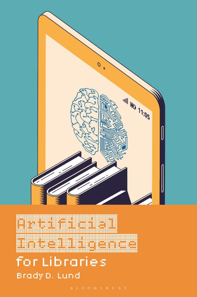 Artificial Intelligence for Libraries Brady D. Lund 9798216195023