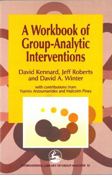 A Workbook of Group-Analytic Interventions by David Winter