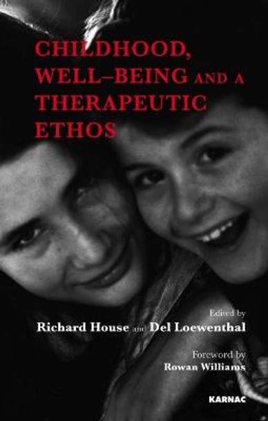 Childhood, Well-Being and a Therapeutic Ethos by Richard House