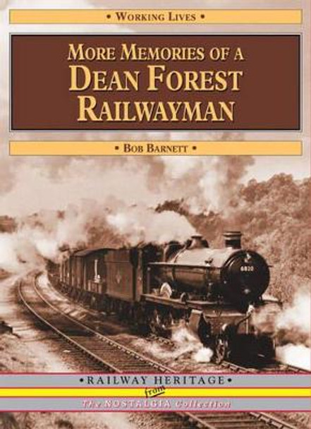 More Memories of a Dean Forest Railwayman by Bob Barnett