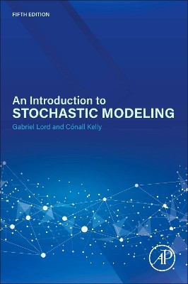 An Introduction to Stochastic Modeling Gabriel Lord 9780443315527