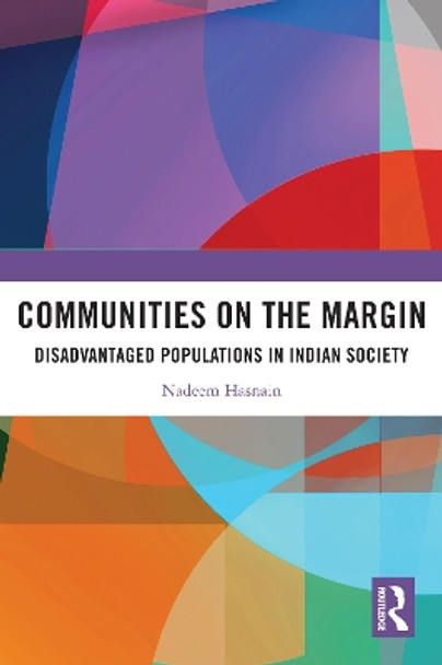 Communities on the Margin: Disadvantaged Populations in Indian Society Saiyed Nadeemul Hasnain 9781032773643
