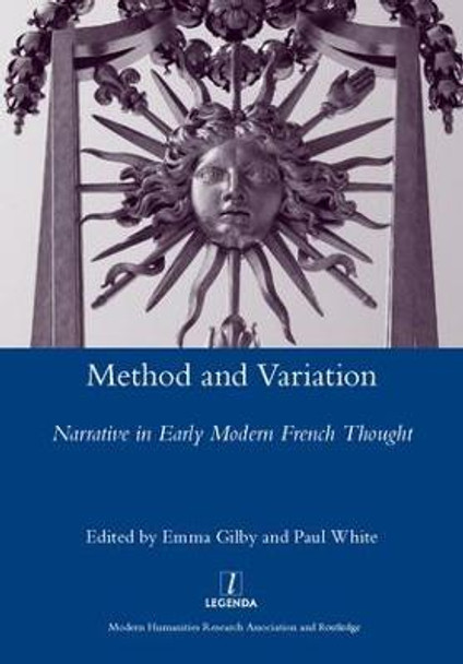 Method and Variation: Narrative in Early Modern French Thought by Emma Gilby