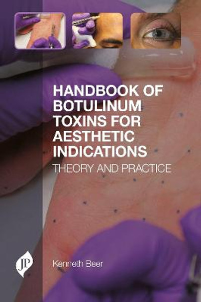 Handbook of Botulinum Toxins for Aesthetic Indications by Kenneth Beer