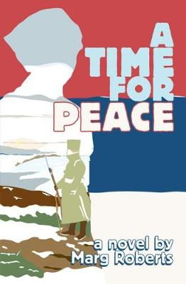 Time for Peace, A by Marg Roberts