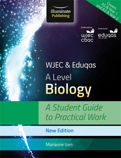 WJEC & Eduqas A Level Biology: A Student Guide to Practical Work Marianne Izen 9781911208228