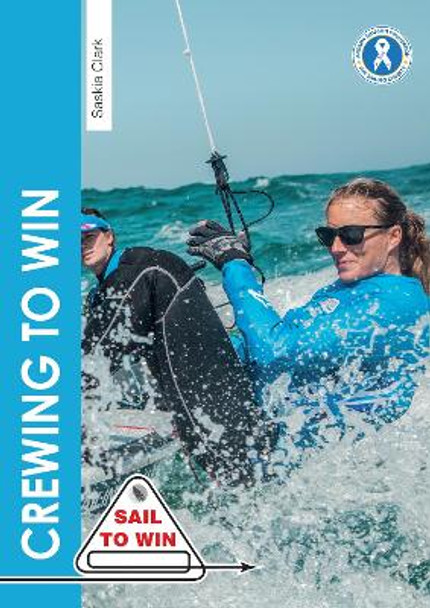 Crewing to Win: How to be the Best Crew & a Great Team by Saskia Clark