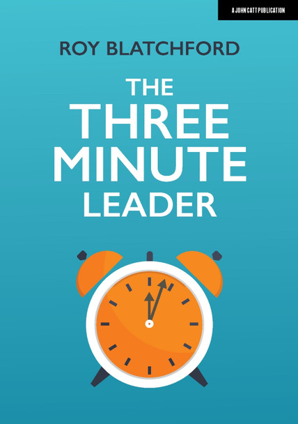 The Three Minute Leader Roy Blatchford 9781912906901