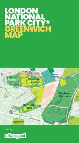 London National Park City - Greenwich Map: Maps for urban explorers by Charlie Peel