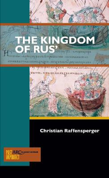 The Kingdom of Rus' by Christian Raffensperger