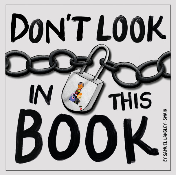 Don't Look In This Book by Samuel Langley-Swain Don't Look In This Book by Samuel Langley-Swain
