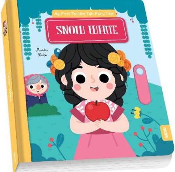 Snow White: My First Pull the Tab Fairy Tales Marion Cocklico 9782733861417
