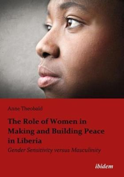 The Role of Women in Making and Building Peace i - Gender Sensitivity Versus Masculinity by Anne Theobald