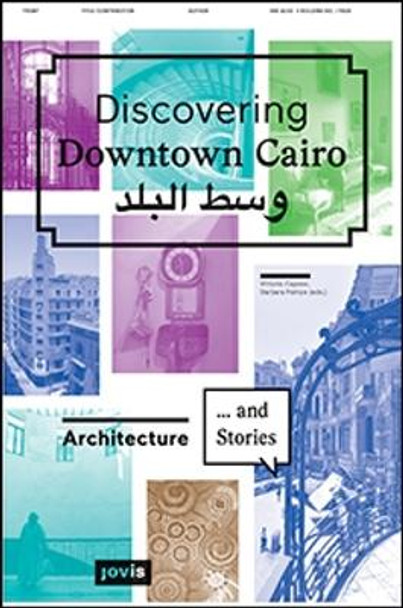 Discovering Downtown Cairo: Architecture and Stories by Barbara Pampe