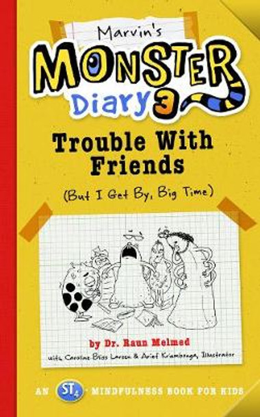 Marvin's Monster Diary 3: Trouble with Friends (But I Get By, Big Time!) An ST4 Mindfulness Book for Kids by Raun Melmed