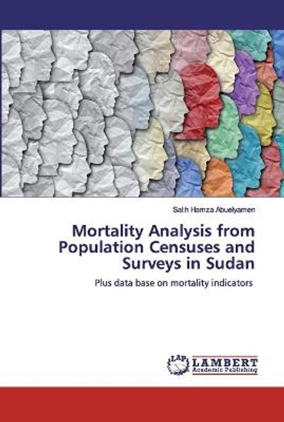 Mortality Analysis from Population Censuses and Surveys in Sudan by Salih Hamza Abuelyamen
