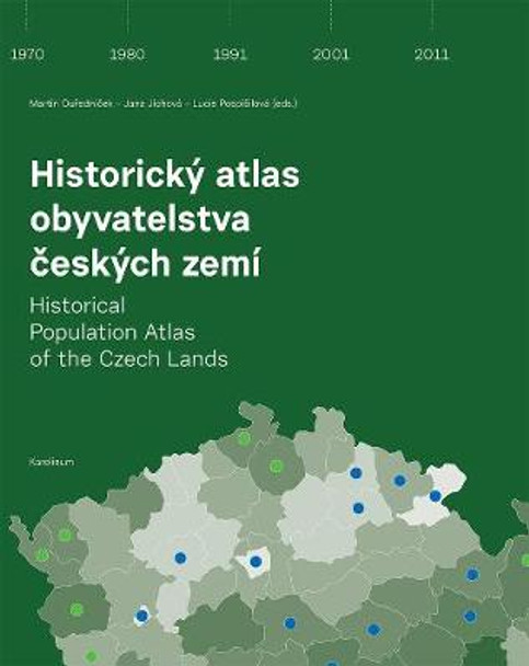Historical Population Atlas of the Czech Lands by Martin Ourednicek