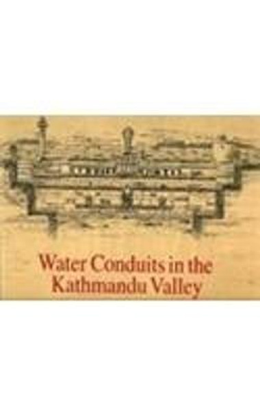 Water Conduits in the Kathmandu Valley by RITTERSPACH  Ramud O. Becker