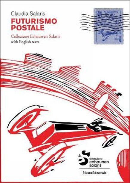 Postal Futurism: Echaurren Salaris Collection by Claudia Salaris