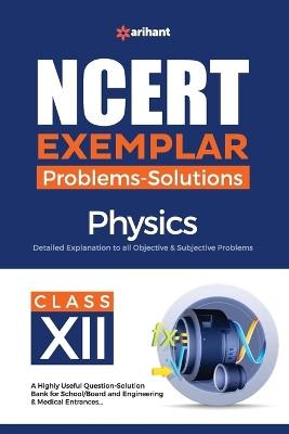 Ncert Exemplar Problems-Solutions Physics Class 12th by Sanjeev Kumar 9789327197457