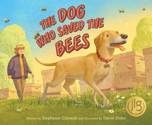 The Dog Who Saved the Bees by Stephanie Gibeault 9781534113329