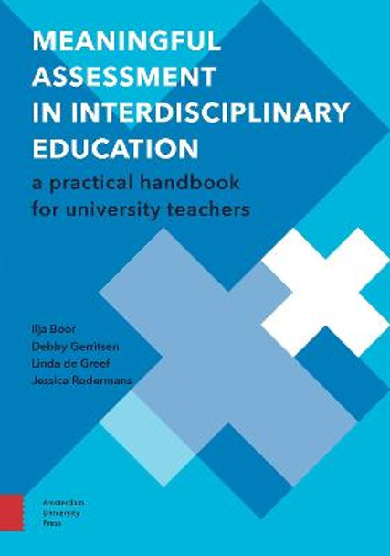 Meaningful Assessment in Interdisciplinary Education: A Practical Handbook for University Teachers by Ilja Boor