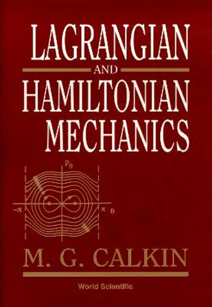 Lagrangian And Hamiltonian Mechanics by Melvin G. Calkin