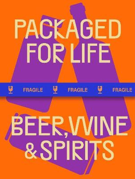 PACKAGED FOR LIFE: Beer, Wine, & Spirits by Victionary