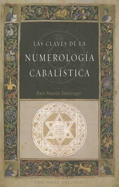 Las Claves de la Numerologia Cabalistica by Aharon Shlezinger