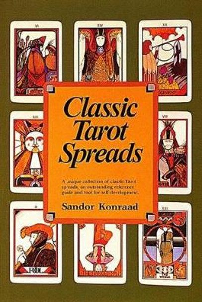 Classic Tarot Spreads by Sandor Konraad