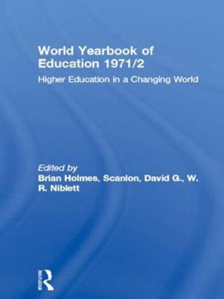 World Yearbook of Education 1971/2: Higher Education in a Changing World by Brian Holmes