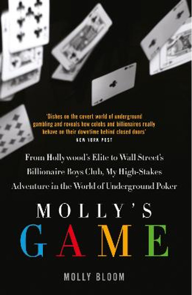 Molly's Game: The Riveting Book that Inspired the Aaron Sorkin Film by Molly Bloom