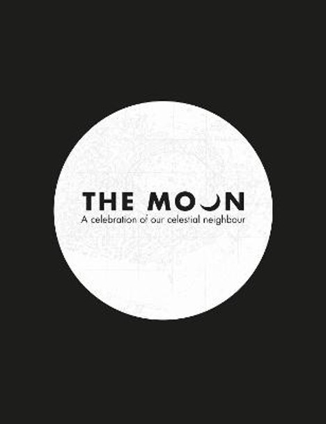 The Moon: A celebration of our celestial neighbour by Royal Observatory Greenwich