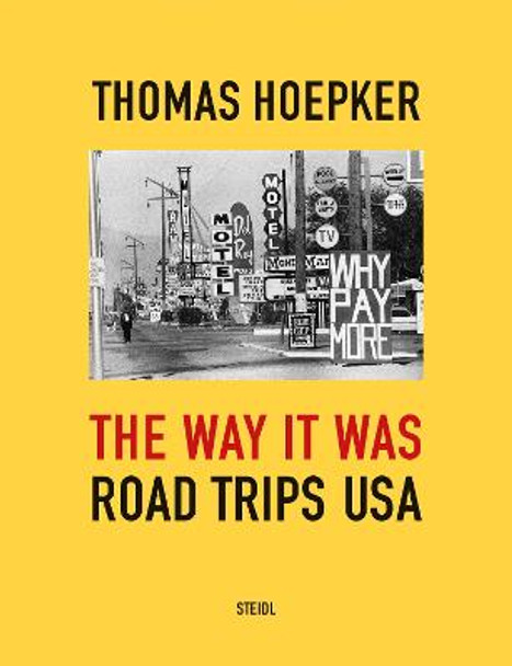 Thomas Hoepker: The Way it was. Road Trips USA by Freddy Langer