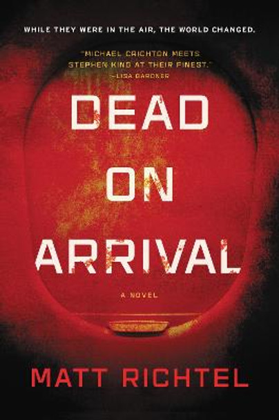 Dead On Arrival: A Novel by Matt Richtel