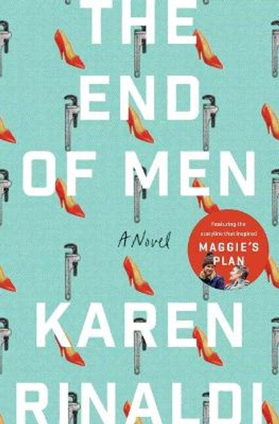 The End of Men: A Novel by Karen Rinaldi